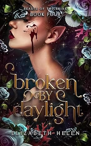 Broken by Daylight (Beasts of the Briar Book 4)