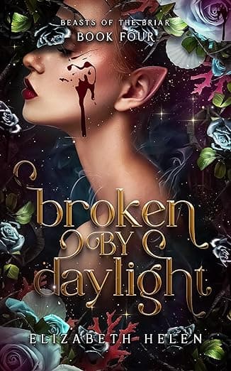 Broken by Daylight (Beasts of the Briar Book 4)