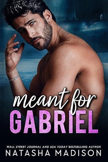 Meant For Gabriel: A small town, single dad, surprise baby romance (Meant For Series Book 4)