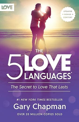 The 5 Love Languages: The Secret to Love that Lasts