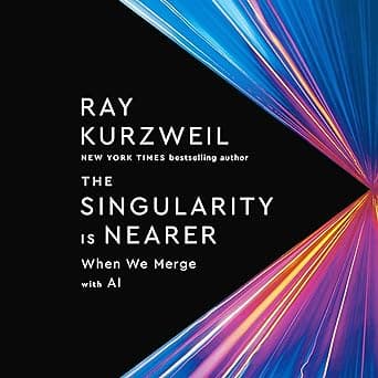 The Singularity Is Nearer: When We Merge with AI