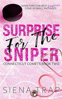 Surprise for the Sniper: A Hockey Romance (Connecticut Comets Hockey Book 2)
