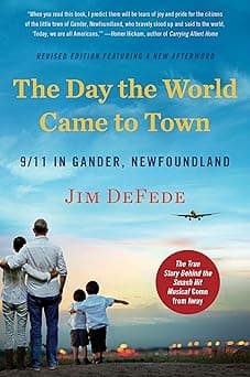 The Day the World Came to Town Updated Edition: 9/11 in Gander, Newfoundland