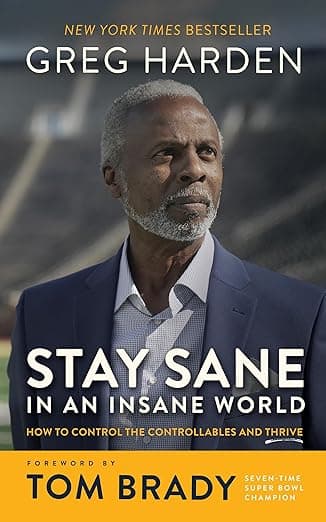 Stay Sane in an Insane World: How to Control the Controllables and Thrive