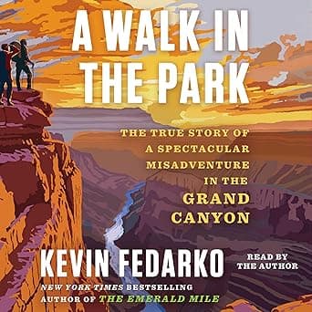 A Walk in the Park: The True Story of a Spectacular Misadventure in the Grand Canyon