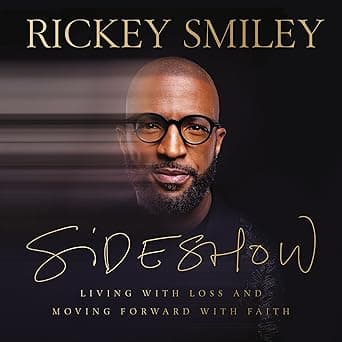 Sideshow: Living with Loss and Moving Forward with Faith