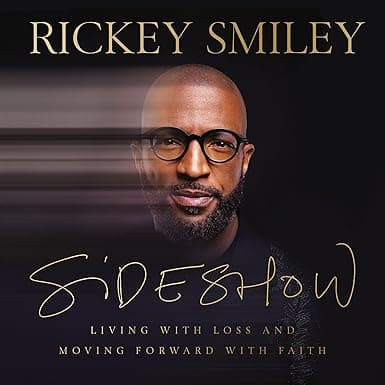 Sideshow: Living with Loss and Moving Forward with Faith