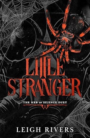 Little Stranger: A Dark Taboo Romance (The Web of Silence Duet Book 1)