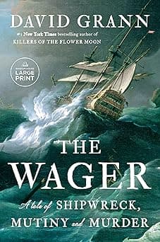 The Wager: A Tale of Shipwreck, Mutiny and Murder (Random House Large Print)