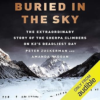 Buried in the Sky: The Extraordinary Story of the Sherpa Climbers on K2's Deadliest Day