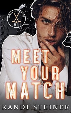 Meet Your Match: An Enemies-to-Lovers Hockey Romance (Kings of the Ice)