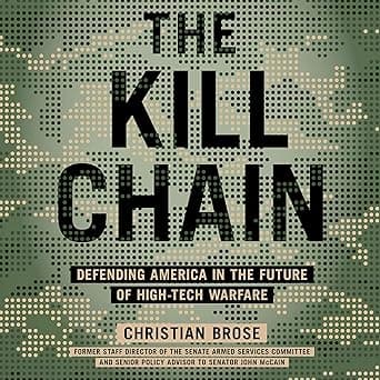 The Kill Chain: Defending America in the Future of High-Tech Warfare