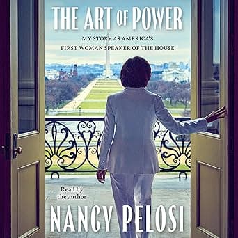 The Art of Power: My Story as America's First Woman Speaker of the House