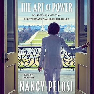The Art of Power: My Story as America's First Woman Speaker of the House