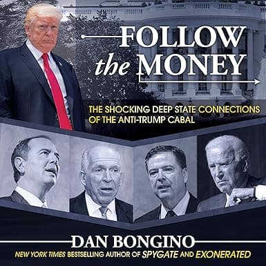 Follow the Money: The Shocking Deep State Connections of the Anti-Trump Cabal