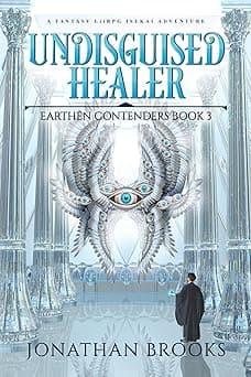 Undisguised Healer: A Fantasy LitRPG Isekai Adventure (Earthen Contenders Book 3)