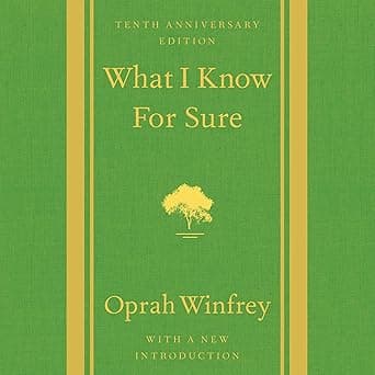 What I Know for Sure: Tenth Anniversary Edition