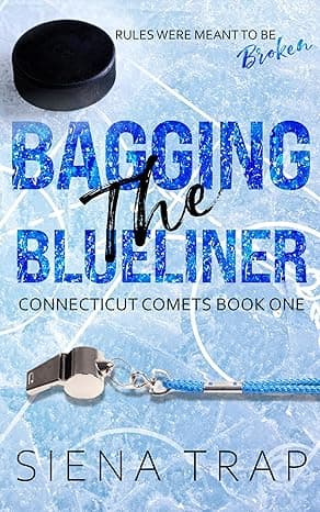 Bagging the Blueliner: A Hockey Romance (Connecticut Comets Hockey Book 1)