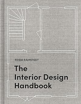 The Interior Design Handbook: Furnish, Decorate, and Style Your Space