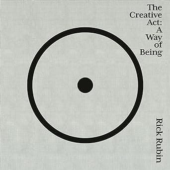 The Creative Act: A Way of Being