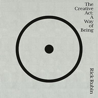 The Creative Act: A Way of Being