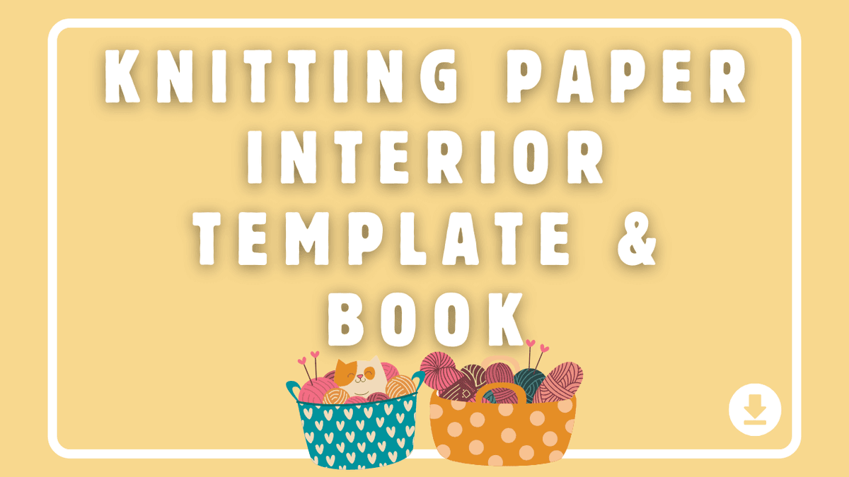Knitting Paper Interior Template & Book for Kindle Direct Publishing